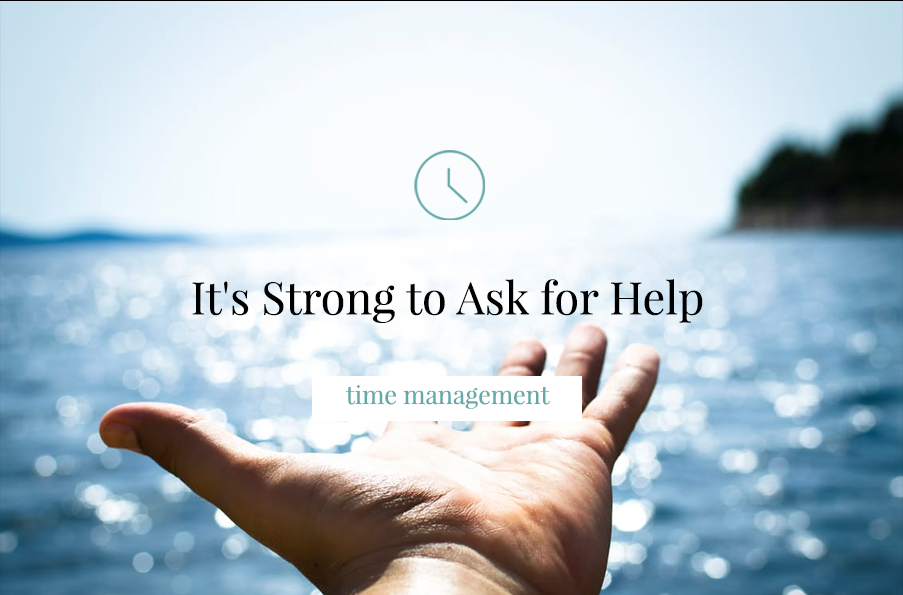 It’s Strong to Ask for Help