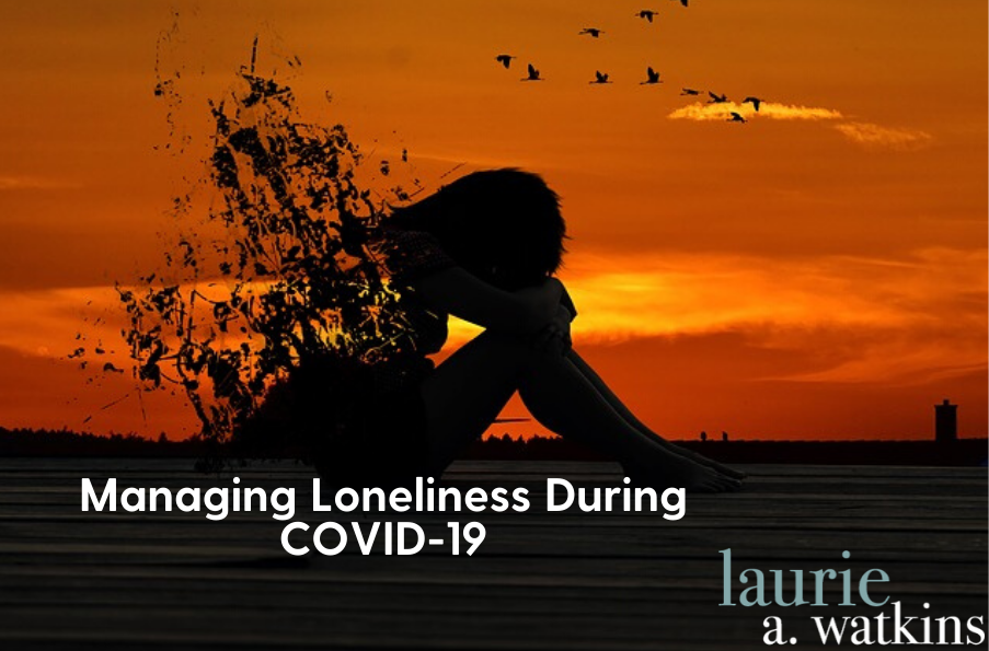 Managing Loneliness During COVID-19