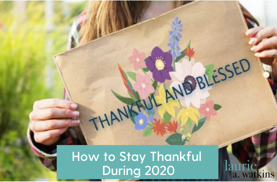 How to Stay Thankful During 2020