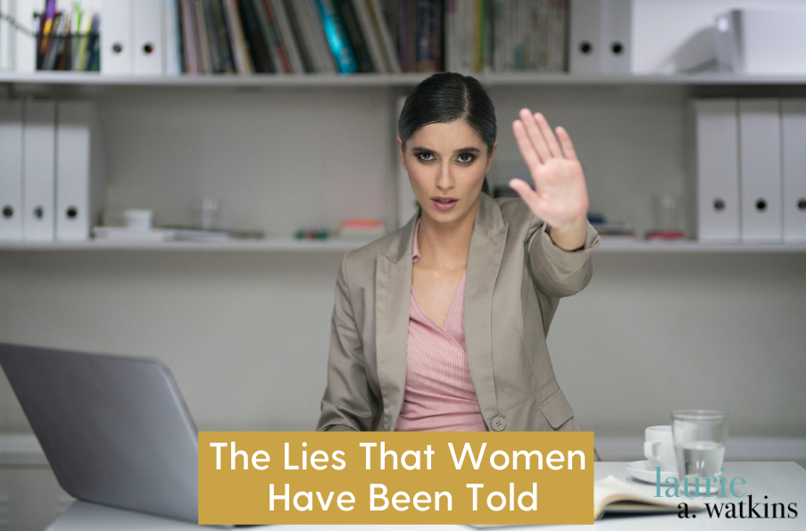 The Lies That Women Have Been Told