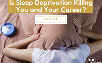 Is Sleep Deprivation Killing You and Your Career?